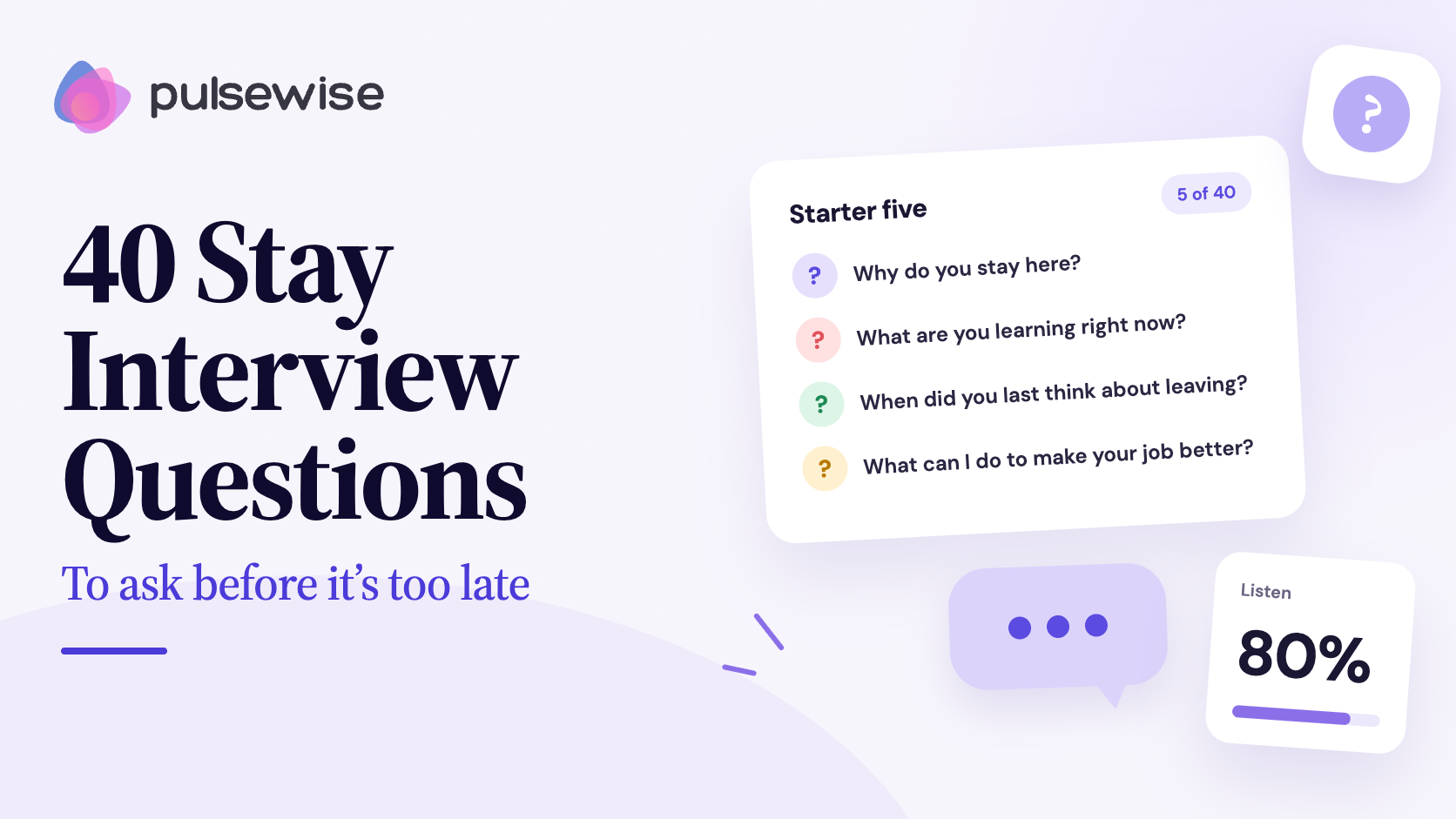 40 stay interview questions to ask before it is too late, with a starter five list and an 80 percent listen cue